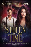Cover-Bild zum Titel 'Stolen Time (The Witches of Mingus Mountain, #1)' von 'Christine Pope'