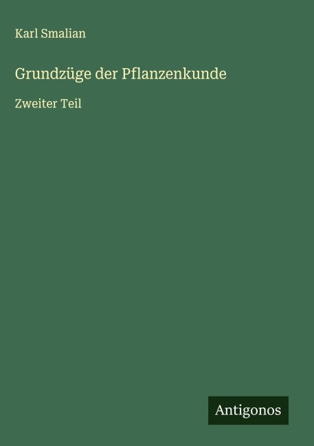 Grundzüge der Pflanzenkunde - Karl Smalian