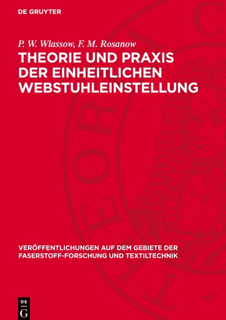 Theorie und Praxis der einheitlichen Webstuhleinstellung - P. W. Wlassow, F. M. Rosanow