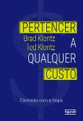 Cover-Bild zum Titel 'Pertencer a qualquer custo: correndo com a tropa' von 'Brad Klontz'