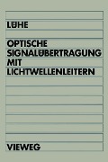Optische Signalübertragung mit Lichtwellenleitern - Friedrich Lühe