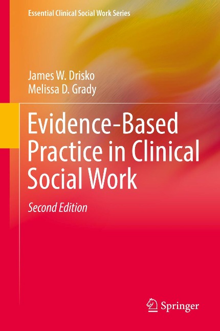 Evidence-Based Practice in Clinical Social Work - James W. Drisko, Melissa D. Grady