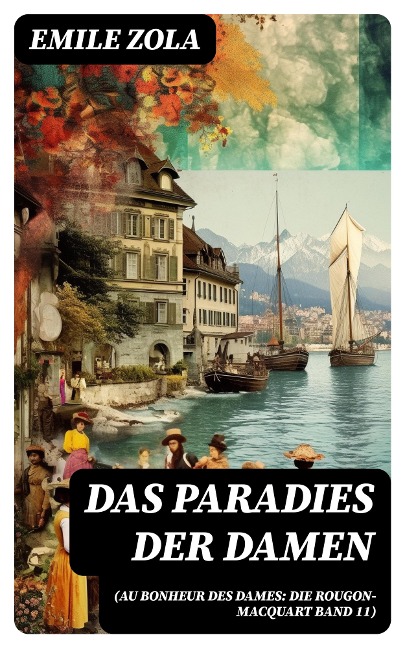Das Paradies der Damen (Au bonheur des dames: Die Rougon-Macquart Band 11) - Emile Zola
