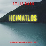 Cover-Bild zum Titel 'Heimatlos (Ein spannender Tara Strong FBI-Thriller ¿ Buch 2)' von 'Rylie Dark'