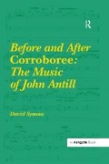 Cover-Bild zum Titel 'Before and After Corroboree: The Music of John Antill' von 'David Symons'
