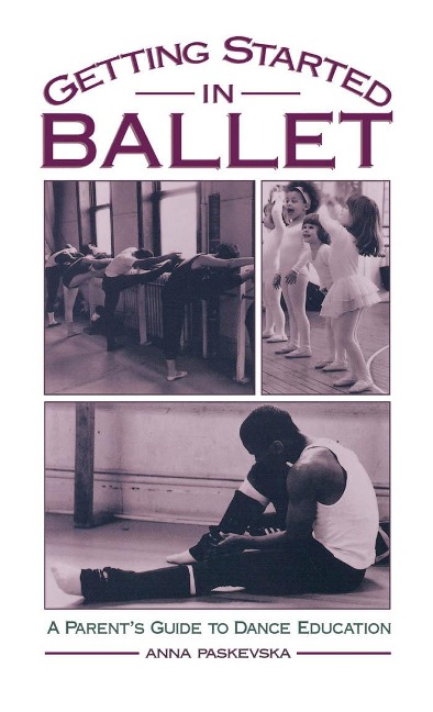 Getting Started in Ballet - Anna Paskevska