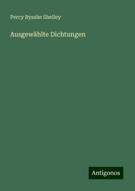 Ausgewählte Dichtungen - Percy Bysshe Shelley