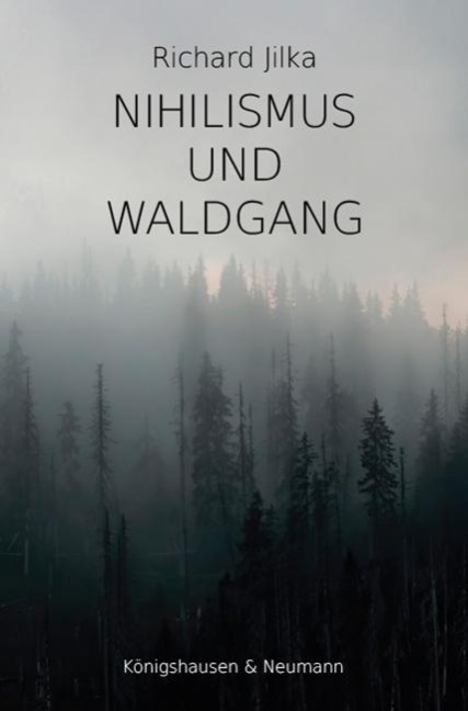 Nihilismus und Waldgang - Richard Jilka