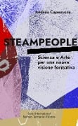 Cover-Bild zum Titel 'Steampeople. Scienza e arte per una nuova visione formativa' von 'Andrea Capozucca'