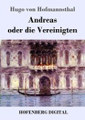 Cover-Bild zum Titel 'Andreas oder die Vereinigten' von 'Hugo Von Hofmannsthal'