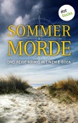 Cover-Bild zum Titel 'Sommermorde' von 'Alexandra von Grote, Ranka Keser, Irene Rodrian'