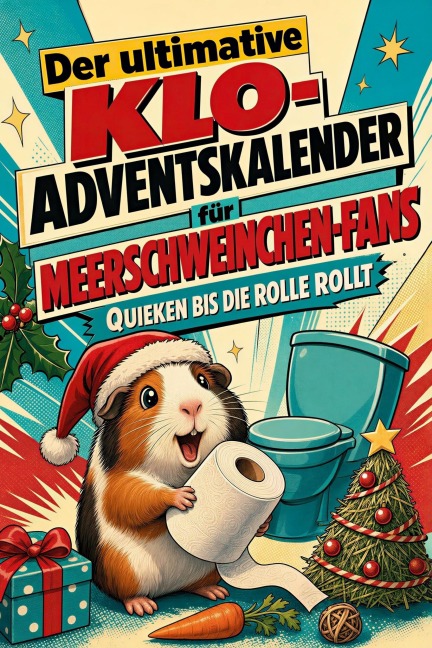 Der ultimative Klo-Adventskalender für Meerschweinchen-Fans - Ava König
