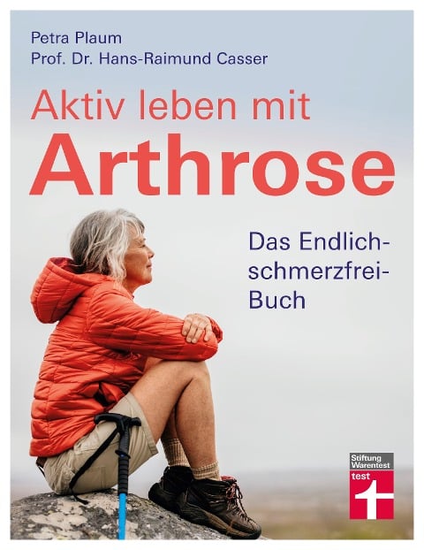 Aktiv leben mit Arthrose - Petra Plaum, Hans-Raimund Casser