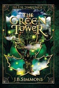 Cover-Bild zum Titel 'The Green Tower' von 'J. B. Simmons'