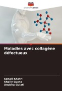 Cover-Bild zum Titel 'Maladies avec collagène défectueux' von 'Sonali Khatri, Shally Gupta, Anubha Gulati'