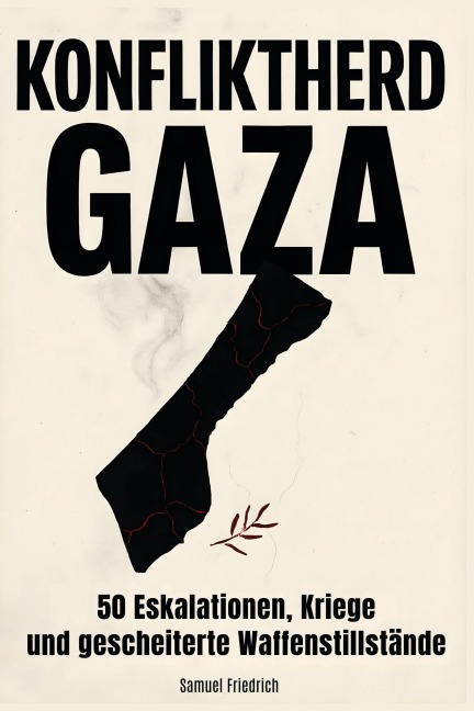 Konfliktherd Gaza - Samuel Friedrich