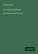 La France et la Prusse - François Guizot