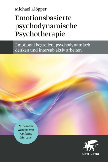 Emotionsbasierte psychodynamische Psychotherapie - Michael Klöpper