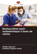 Cover-Bild zum Titel 'Restauration post-endodontique à base de résine' von 'Ankita Agrawal, Sandhya Kapoor Punia'