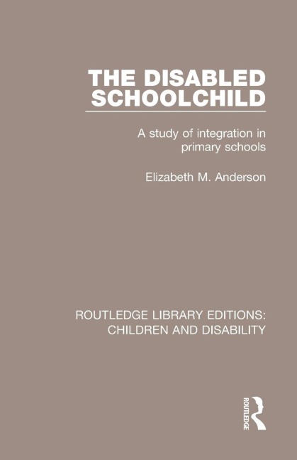 The Disabled Schoolchild - Anderson Elizabeth M.