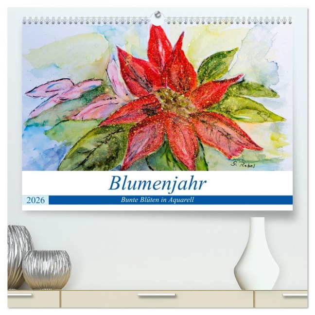 Blumenjahr - Bunte Blüten in Aquarell (hochwertiger Premium Wandkalender 2026 DIN A2 quer), Kunstdruck in Hochglanz - Gudrun Rebel