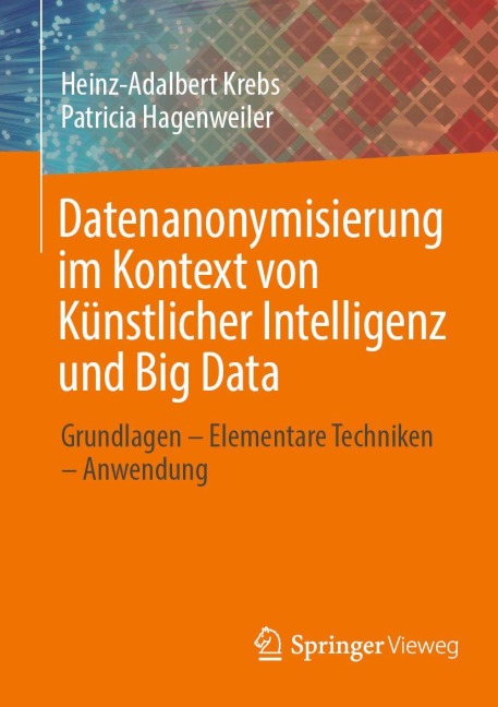 Datenanonymisierung im Kontext von Künstlicher Intelligenz und Big Data - Heinz-Adalbert Krebs, Patricia Hagenweiler