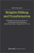 Religiöse Bildung und Transformation - Marcin Morawski