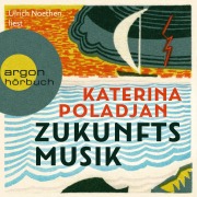 Cover-Bild zum Titel 'Zukunftsmusik' von 'Katerina Poladjan'