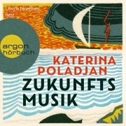 Cover-Bild zum Titel 'Zukunftsmusik' von 'Katerina Poladjan'