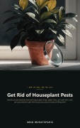 Cover-Bild zum Titel 'Get Rid of Houseplant Pests' von 'Imad Muratspahic'