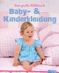 Cover-Bild zum Titel 'Das große Nähbuch - Baby - & Kinderkleidung' von 'Heidi Grund-Thorpe'