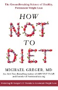Cover-Bild zum Titel 'How Not to Diet' von 'Michael Greger'