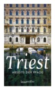 Cover-Bild zum Titel 'Triest abseits der Pfade' von 'Wolfgang Salomon'