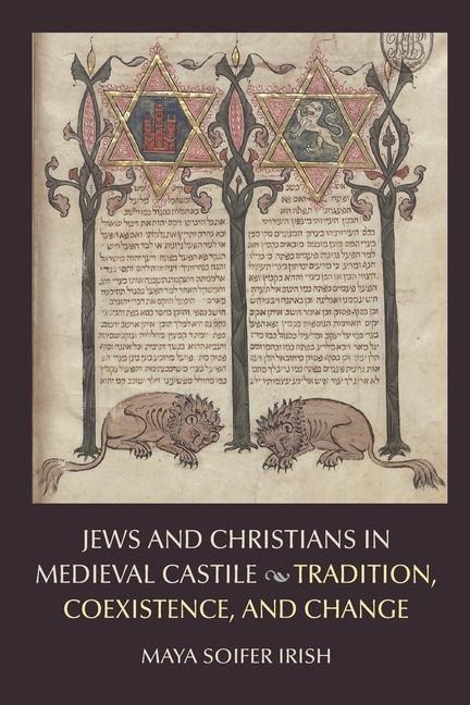 Jews and Christians in Medieval Castile - Maya Soifer Irish