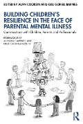 Cover-Bild zum Titel 'Building Children's Resilience in the Face of Parental Mental Illness' von ''