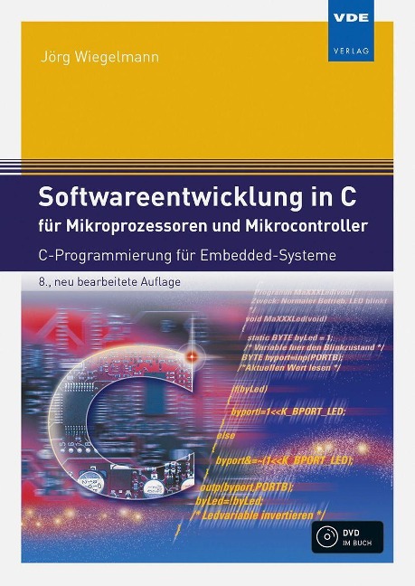 Softwareentwicklung in C für Mikroprozessoren und Mikrocontroller - Jörg Wiegelmann