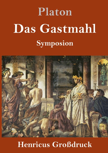 Das Gastmahl (Großdruck) - Platon
