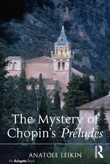 The Mystery of Chopin's Préludes - Anatole Leikin