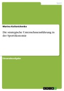 Cover-Bild zum Titel 'Die strategische Unternehmensführung in der Sportökonomie' von 'Marina Kolisnichenko'