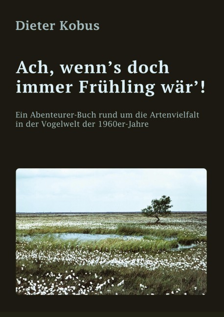 Ach, wenn's doch immer Frühling wär'! - Dieter Kobus