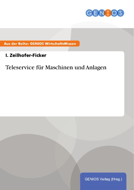 Teleservice für Maschinen und Anlagen - I. Zeilhofer-Ficker