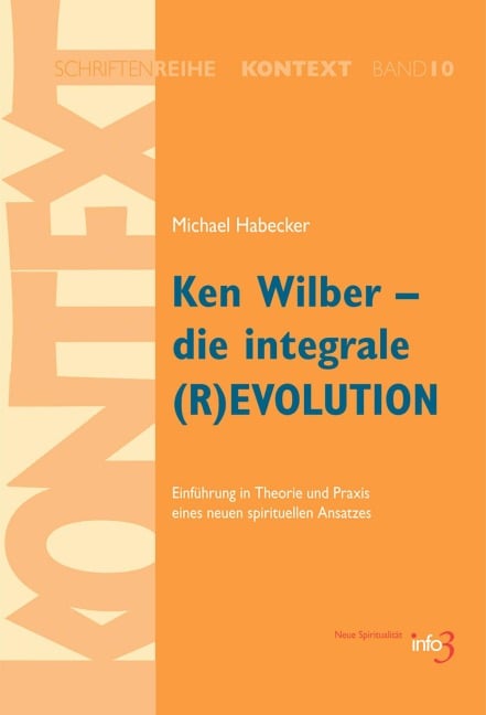 Ken Wilber - die integrale (R)EVOLUTION - Michael Habecker