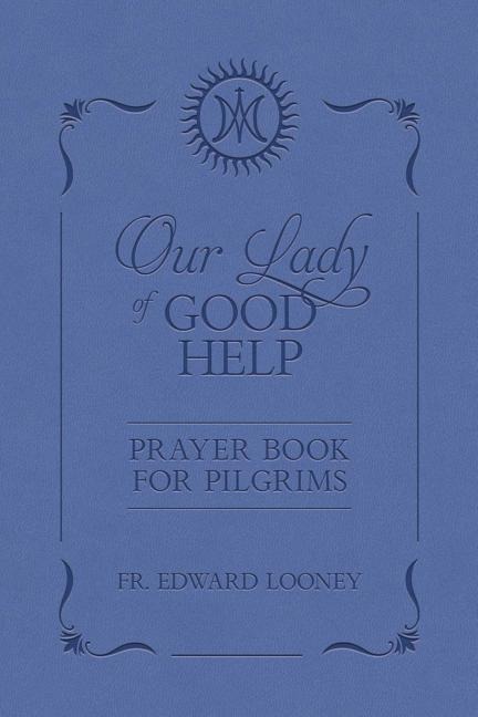 Our Lady of Good Help - Edward Looney