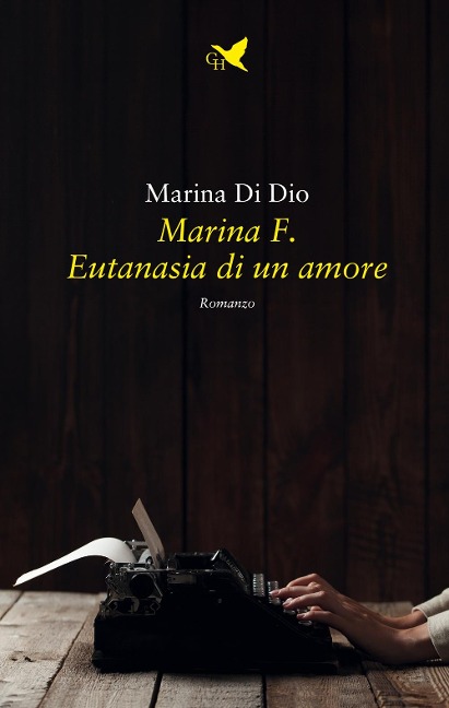 Marina F. Eutanasia di un amore - Marina Di Dio