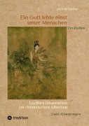 Cover-Bild zum Titel 'Ein Gott lebte einst unter Menschen - Ein Mythos' von 'Jostein Sæther'