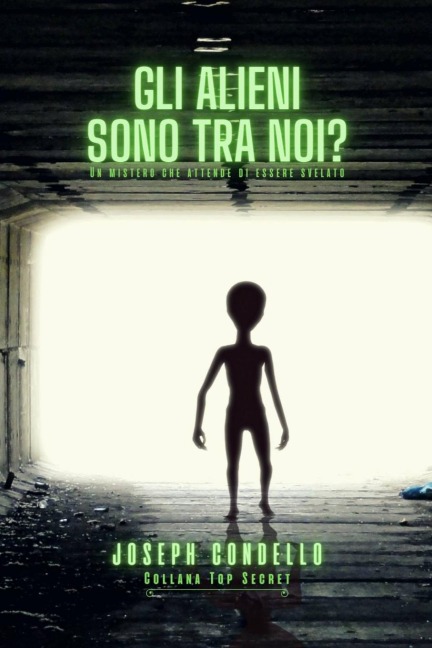 Gli alieni sono tra noi? - Joseph Condello