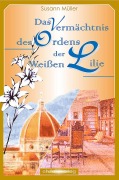 Cover-Bild zum Titel 'Das Vermächtnis des Ordens der Weißen Lilie' von 'Susann Müller'