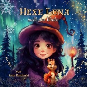Cover-Bild zum Titel 'Hexe Luna sucht den Winter' von 'Anna Kaminski, Anna Kaminski'