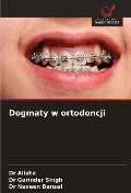 Cover-Bild zum Titel 'Dogmaty w ortodoncji' von 'Alisha, Gurinder Singh, Naveen Bansal'
