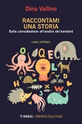 Cover-Bild zum Titel 'Raccontami una storia. Dalla consultazione all'analisi dei bambini' von 'Dina Vallino'